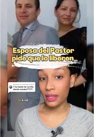 Liberación del Pastor José Ramírez: Llamado de su Esposa