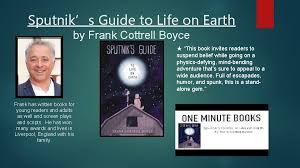 Sputnik's guide to life on earth. Sasquatch Award 2018 2019 Take The Challenge Read