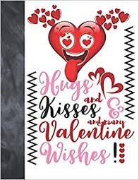 Looking for the best valentine's day quotes to polish off your love letter? Hugs And Kisses And Many Valentine Wishes Doodle Quote Valentines Gift For Boys And Girls Art Sketchbook Sketchpad Activity Book For Kids To Draw And Sketch In Scribblers Krazed 9781700477378 Amazon Com