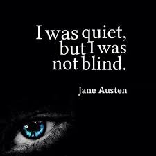 I Was Quiet But I Was Not Blind Quotes To Live By Quotes Inspirational Quotes