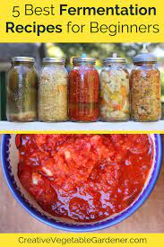 5 No Fail Fermented Food Recipes For Beginners Creative Vegetable Gardener Fermentation Recipes Fermented Foods Recipes For Beginners