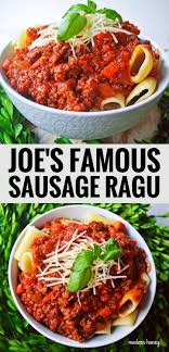 Joe S Famous Authentic Italian Sausage Ragu It S All About The Sauce Layers Of Flavor Come From Hours Of Slowly Simmering Veg Sausage Ragu Ragu Pasta Dishes
