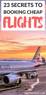 23 Secrets To Booking Cheap Flights Book Cheap Flights Travel Europe Cheap Cheap Flights