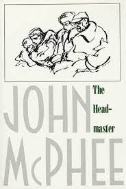 Amazon Com The Headmaster Frank L Boyden Of Deerfield Ebook Mcphee John Kindle Store