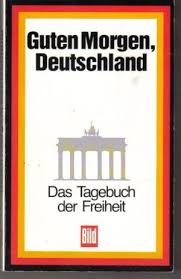 Die sonne schiebt die nacht. Guten Morgen Deutschland Das Tagebuch Der Freiheit Buch Gebraucht Kaufen A01dt47901zzq