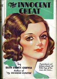 The Innocent Cheat by GROVES, Ruth Dewey: (1932)