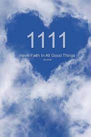 Year 1111 (mcxi) was a common year starting on sunday (link will display the full calendar) of the julian calendar. 1111 Have Faith In All Good Things Journal Angel Number Blue Sky With Heart Cloud 100 Lined Pages 6x9 James J 9781723524011 Amazon Com Books