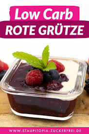Low Carb Rote Grutze Ohne Zucker Staupitopia Zuckerfrei Rezept In 2020 Rote Grutze Rezept Kohlenhydratarme Rezepte Rezepte