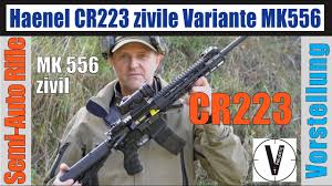 The #bundeswehr trials to replace the #g36 #assaultrifle come to a surprising result: Haenel Cr223 Zivile Mk556 Vorstellung Semi Auto Rifle Halbautomat 223rem Youtube