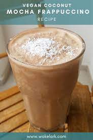 Vegan Coconut Mocha Frappuccino Recipe Recipe Instant Coffee Recipes Frappuccino Recipe Coffe Recipes
