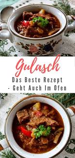Dieses Herzhafte Wiener Saftgulasch Ist Ein Altes Familienrezept Und Meiner Meinung Nach Das Beste Gulasch Der Welt But Saftgulasch Wiener Saftgulasch Gulasch