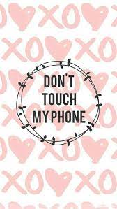Follow the vibe and change your wallpaper every day! 49 Wallpaper Don T Touch My Phone On Wallpapersafari