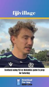 Scotland flanker Jamie Ritchie says they were able to catch a glimpse of  the Fiji Water Flying Fijians vs Wallabies game over the weekend, and their  team will be re watching that game