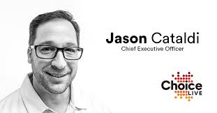 Jason Cataldi Appointed CEO Of ChoiceLIVE
