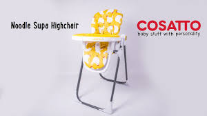 Cosatto Noodle Supa Highchair Youtube