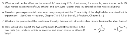 1. What Products Would Result From The Reaction Under Sn1 Conditions (Silver  Nitrate And Ethanol) With 1-Bromobutane, 2-Bromobutane, 2-Bromo2-Methylpropane,  And Bromobenzene? 2. What Products Would Re | Homework.Study.Com