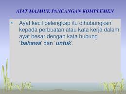 (a) (b) mereka berpendapat (sesuatu). Ayat Majmuk Pancangan Komplemen Ppt Download