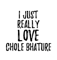 Последние твиты от chole bhature (@cholebhature9). Chole Bhature Lover Gift Food Addict I Just Really Love Chole Bhature Digital Art By Funny Gift Ideas