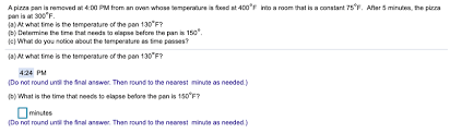 Solved A Pizza Pan Is Removed At 4 00 Pm From An Oven Who Chegg Com