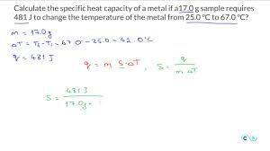 Heat = = 134 j; Heat Capacity Specific Heat And Enthalpy Of Reaction By Calorimetry