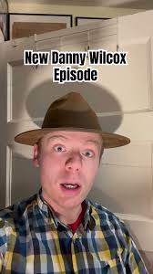 New Danny Wilcox Episode