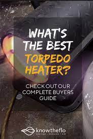 Best Torpedo Heater 2021 Which Fuel Is Better Heater Heating And Cooling Propane Heater