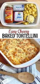 Easy Cheesy Baked Tortellini With Meat Sauce Recipe In 2020 Easy Casserole Recipes Recipes Cooking Recipes