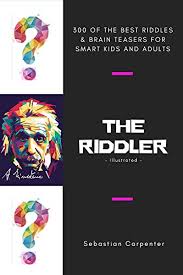 The following is a list that catalogs all the riddles posed by edward nygma (a.k.a. The Riddler Illustrated 300 Of The Best Riddles Brain Teasers For Smart Kids And Adults Kindle Edition By Carpenter Sebastian Humor Entertainment Kindle Ebooks Amazon Com