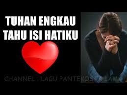 Hanya tuhan yang tahu semuanya ( yesus mutiara ) karaoke kualitas jernih mp3 duration 5:00 size 11.44. Tuhan Engkau Tahu Isi Hatiku Youtube