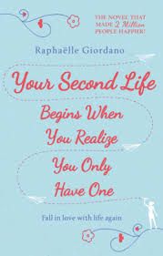 Technology has developed, and reading. Your Second Life Begins When You Realize You Only Have One Giordano Raphaelle Dussmann Das Kulturkaufhaus