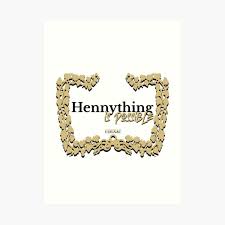 Check spelling or type a new query. Hennything Goes Art Prints Redbubble