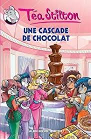 Tea Stilton Tome 19 Une Cascade De Chocolat Par Tea Stilton Livre Livres A Lire