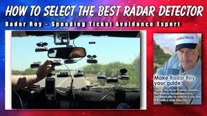 Best radar detector to keep your car speeding the roads without being noticed by a radar gun. How To Select The Best Radar Detector Radar Roy