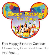 Download the happy birthday greetings android apps today. Happy Birthday O Xou Free Happy Birthday Cartoon Characters Download Free Clip Art Free Birthday Meme On Me Me