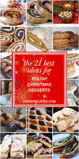 The tradition says that there must be exactly 12 dishes (including desserts) on the table and everyone has to try every each of them. The 21 Best Ideas For Polish Christmas Desserts Most Popular Ideas Of All Time