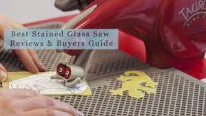 Protect the adjacent surface with a piece of tin. Best Stained Glass Saw Reviewed Updated 2021