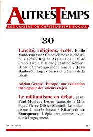 Une promotion du fait religieux qui nie la laïcité. Enjeux Passes Et Presents De La Laicite Persee