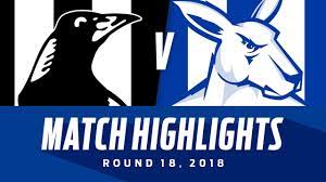 Collingwood vs north melbourne all goals and highlights first half | round 13 2020. Collingwood V North Melbourne Match Highlights Round 18 2018 Afl Youtube