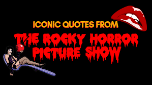 He thinks dynamic tension must be hard work. The 7 Most Iconic Rocky Horror Quotes Arthouse Hotel