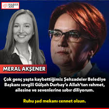 Meral Akşener: Çok genç yaşta kaybettiğimiz Şehzadeler Belediye Başkanı  sevgili Gülşah Durbay'a Allah'tan rahmet, ailesine ve sevenlerine sabır  diliyorum. Ruhu şad mekanı cennet olsun. #MeralAkşener #Şehzadeler #Manisa  #GülşahDurbay #Haber
