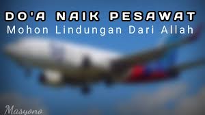 Di zaman rasulullah, doa ini hanya doa naik kendaraan laut, lalu setelah ada pesawat terbang, doa ini juga dipakai untuk naik pesawat terbang. Doa Naik Pesawat Terbang Kemanapun Pergi Biar Dapat Per Lindungan Allah Youtube
