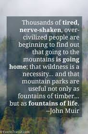 The Poetry Of John Muir Quotes On Nature Conservation Travel Ever In Transit Nature Quotes John Muir Quotes Adventure Quotes