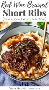 Red Wine Braised Short Ribs In Dutch Oven Veronika S Kitchen Recipe Braised Short Ribs Recipes