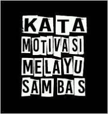 Meski ada ayat yang menyebutkan bahwa allah tidak akan memberi cobaan melebihi kemampuan orang itu, banyak yang awalnya merasa putus asa. Kata Motivasi Melayu Sambas Home Facebook