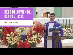 Reto De Adviento Dia 13 Evangelio Segun San Lucas Capitulo 13 Padre Evangelio Segun San Lucas Adviento Evangelio