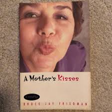 A Mother's Kisses by Bruce Jay Friedman