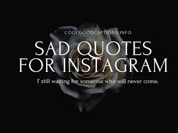 Tap click to copy paste 1402. 75 Sad Instagram Captions Quotes Depressed Instagram Captions