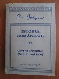 Sometimes neculai iorga, nicolas jorga, nicolai jorga or nicola jorga, born nicu n. Nicolae Iorga Istoria Romanilor Vol Ii Oamenii Pamantului Pana La Anul 1000 CumpÄƒrÄƒ