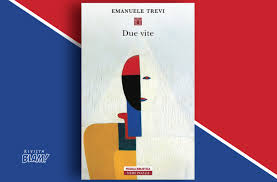 Pubblicato da bur biblioteca univ. Due Vite Di Emanuele Trevi Trama E Recensione Del Libro Rivista Blam