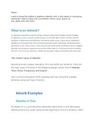 Adverbs can tell you how something is done, for example, speak nicely or work hard. Adverb Adverb Verb